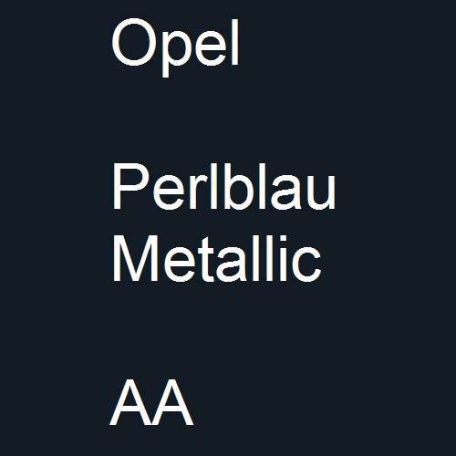 Opel, Perlblau Metallic, AA.